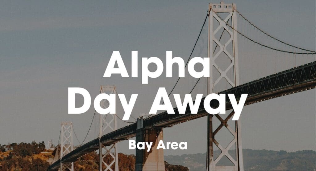 Alpha Day Away – Bay Area